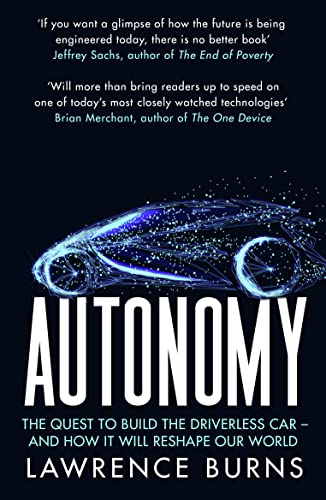 Autonomy: The Quest to Build the Driverless Car and How It Will Reshape Our World von William Collins